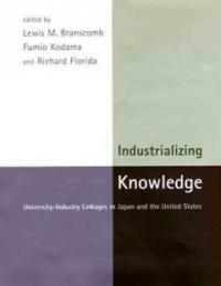 Industrializing knowledge : university-industry linkages in Japan and the United States
