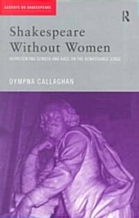 Shakespeare Without Women (Paperback)