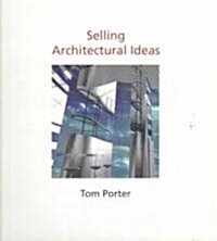 Selling Architectural Ideas (Paperback)