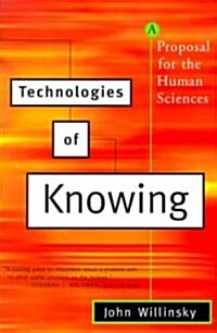 Technologies of Knowing: A Proposal for the Human Sciences (Paperback)
