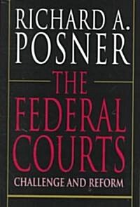 The Federal Courts: Challenge and Reform (Paperback)