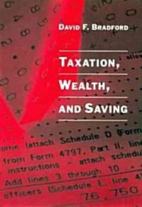 Taxation, Wealth, and Saving (Hardcover)