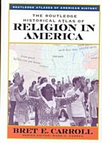 The Routledge Historical Atlas of Religion in America (Hardcover)