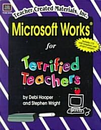 Microsoft Works for Terrified Teachers (Paperback, CD-ROM)