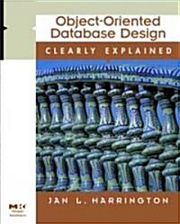 Object-Oriented Database Design Clearly Explained (Paperback)