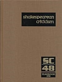 Shakespearean Criticism: Excerpts from the Criticism of William Shakespeares Plays & Poetry, from the First Published Appraisals to Current Ev (Hardcover, Yearbook)