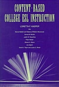 Content-Based College ESL Instruction (Paperback)