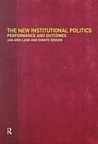 [중고] The New Institutional Politics : Outcomes and Consequences (Paperback)