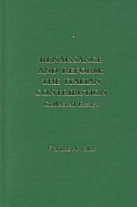 Renaissance and Reform : The Italian Contribution (Hardcover)
