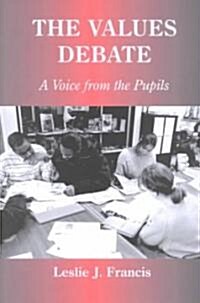The Values Debate : A Voice from the Pupils (Hardcover)