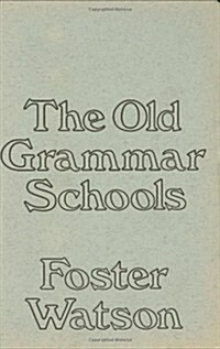 The Old Grammar Schools (Hardcover)