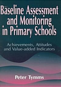 [중고] Baseline Assessment and Monitoring in Primary Schools : Achievements, Attitudes and Value-added Indicators (Paperback)