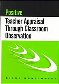 Positive Teacher Appraisal Through Classroom Observation (Paperback)