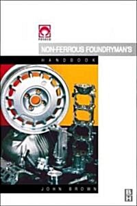Foseco Non-Ferrous Foundrymans Handbook (Hardcover, 11th ed.)