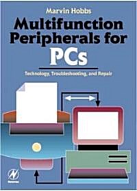 Multifunction Peripherals for PCs : Technology, Troubleshooting and Repair (Paperback)