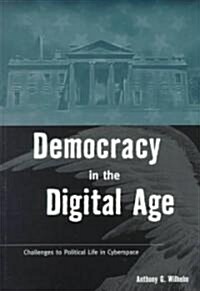 [중고] Democracy in the Digital Age : Challenges to Political Life in Cyberspace (Paperback)