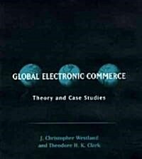 Global Electronic Commerce: Theory and Case Studies (Hardcover)