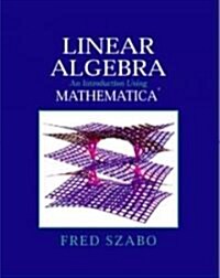 Linear Algebra with Mathematica: An Introduction Using Mathematica (Hardcover)