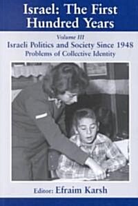 Israel: The First Hundred Years : Volume III: Politics and Society since 1948 (Paperback)