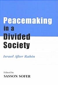 Peacemaking in a Divided Society : Israel After Rabin (Paperback)