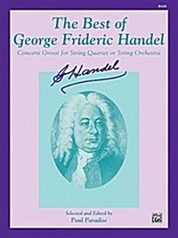 The Best of George Frideric Handel: String Bass (Paperback, Medium-Advanced)