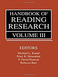 Handbook of Reading Research, Volume III (Paperback)