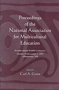 Proceedings of the National Association for Multicultural Education: Seventh Annual Name Conference (Paperback)