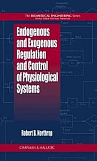 Endogenous and Exogenous Regulation and Control of Physiological Systems (Hardcover)