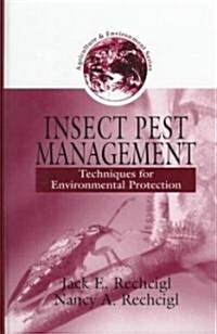 Insect Pest Management: Techniques for Environmental Protection (Hardcover)