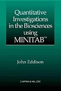Quantitative Investigations in the Biosciences Using Minitab (Paperback)