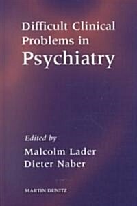 Difficult Clinical Problems in Psychiatry (Hardcover)