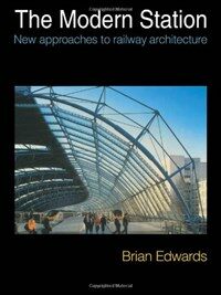 The modern station : new approaches to railway architecture