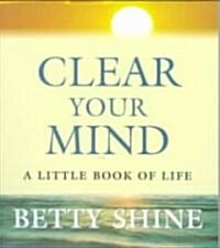 Clear Your Mind (Paperback)