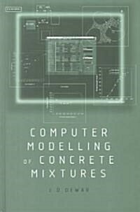 Computer Modelling of Concrete Mixtures (Hardcover)