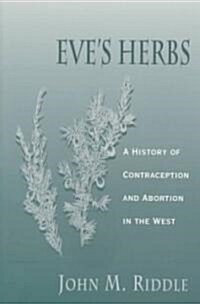 Eves Herbs: A History of Contraception and Abortion in the West (Paperback, Revised)