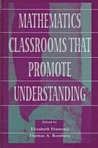 Mathematics Classrooms That Promote Understanding (Hardcover)