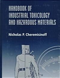 Handbook of Industrial Toxicology and Hazardous Materials (Hardcover)