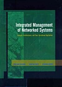 [중고] Integrated Management of Networked Systems: Concepts, Architectures, and Their Operational Application (Hardcover)