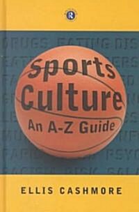 Sports Culture : An A-Z Guide (Hardcover)