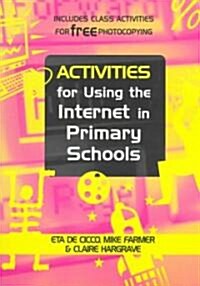 ACTIVITIES FOR USNG THE INTERNET IN PRIMARY SCHOO (Paperback)