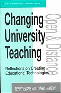 Changing University Teaching : Reflections on Creating Educational Technologies (Paperback)