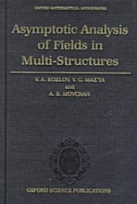 [중고] Asymptotic Analysis of Fields in Multi-Structures (Hardcover)