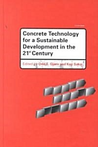 Concrete Technology for a Sustainable Development in the 21st Century (Hardcover)