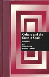 Culture and the State in Spain: 1550-1850 (Hardcover)