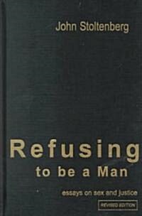 Refusing to be a Man : Essays on Social Justice (Hardcover, 2 ed)