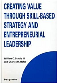 Creating Value Through Skill-Based Strategy and Entrepreneurial Leadership (Hardcover)