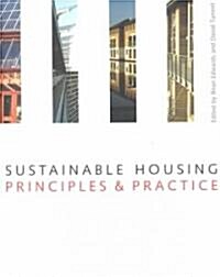 Sustainable Housing : Principles and Practice (Paperback)