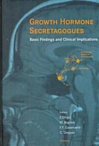 Growth Hormone Secretagogues : Basic Findings and Clinical Implications (Hardcover)