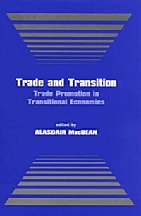 Trade and Transition : Trade Promotion in Transitional Economies (Paperback)