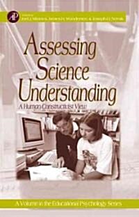 Assessing Science Understanding: A Human Constructivist View (Hardcover)